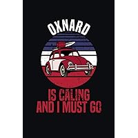Oxnard is Calling and I Must Go: 6''x9'' Lined Writing Notebook Journal, 120 Pages, Novelty Birthday Santa Christmas Gift idea For Friends and Family, ... Journal for People and Friends From Oxna