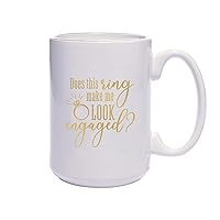 Does This Ring Make Me Look Engaged Mug/Unique Gift For Women, Friends, Engagement / 15 oz Coffee Mug for Gift