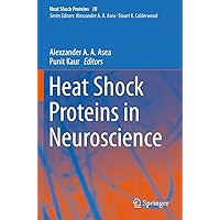 Heat Shock Proteins in Neuroscience (Heat Shock Proteins, 20) Heat Shock Proteins in Neuroscience (Heat Shock Proteins, 20) Paperback eTextbook Hardcover
