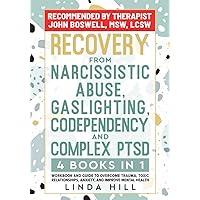 Recovery from Narcissistic Abuse, Gaslighting, Codependency and Complex PTSD (4 Books in 1): Workbook and Guide to Overcome Trauma, Toxic ... and Recover from Unhealthy Relationships) Recovery from Narcissistic Abuse, Gaslighting, Codependency and Complex PTSD (4 Books in 1): Workbook and Guide to Overcome Trauma, Toxic ... and Recover from Unhealthy Relationships) Paperback Audible Audiobook Kindle Hardcover Spiral-bound