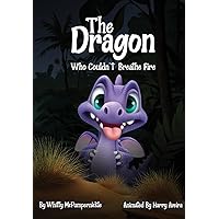 The Dragon Who Couldn't Breathe Fire: Illustrated Rhyming Picture Book for kids 2, 3, 4, 5 years old The Dragon Who Couldn't Breathe Fire: Illustrated Rhyming Picture Book for kids 2, 3, 4, 5 years old Paperback Kindle