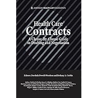 Health Care Contracts: A Clause-By-Clause Guide to Drafting and Negotiation