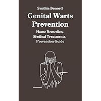Genital Warts Prevention: Home Remedies, Medical Treatments, Prevention Guide
