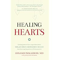 Healing Hearts: A Leading Pediatric Heart Surgeon Learns About the Journey from Grief to Life From These Inspiring Mothers of His Lost Patients Healing Hearts: A Leading Pediatric Heart Surgeon Learns About the Journey from Grief to Life From These Inspiring Mothers of His Lost Patients Paperback Kindle Hardcover