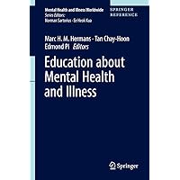 Education about Mental Health and Illness (Mental Health and Illness Worldwide) Education about Mental Health and Illness (Mental Health and Illness Worldwide) Hardcover