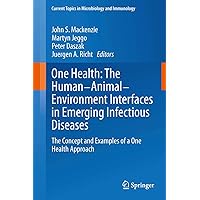 One Health: The Human-Animal-Environment Interfaces in Emerging Infectious Diseases: The Concept and Examples of a One Health Approach (Current Topics in Microbiology and Immunology, 365) One Health: The Human-Animal-Environment Interfaces in Emerging Infectious Diseases: The Concept and Examples of a One Health Approach (Current Topics in Microbiology and Immunology, 365) Hardcover