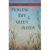Pickling Ripe and Green Olives Pickling Ripe and Green Olives Kindle Paperback