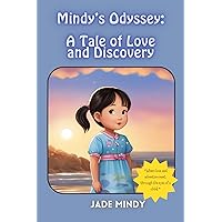 Mindy’s Odyssey: A Tale of Love and Discovery: A Heartwarming Children's Book of Resilience, Courage, and Family Love