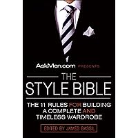 AskMen.com Presents The Style Bible: The 11 Rules for Building a Complete and Timeless Wardrobe (Askmen.com Series Book 2) AskMen.com Presents The Style Bible: The 11 Rules for Building a Complete and Timeless Wardrobe (Askmen.com Series Book 2) Kindle Paperback