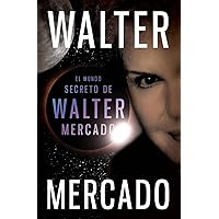 El mundo secreto de Walter Mercado (Spanish Edition) El mundo secreto de Walter Mercado (Spanish Edition) Paperback Hardcover