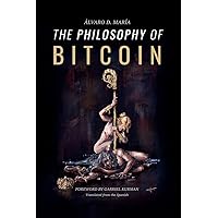The Philosophy of Bitcoin The Philosophy of Bitcoin Paperback Kindle Hardcover