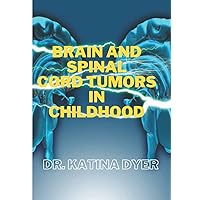 BRAIN AND SPINAL CORD TUMORS IN CHILDHOOD: CANCER IN KIDS ( LARGE PRINT)