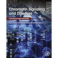 Chromatin Signaling and Diseases (Translational Epigenetics Series) Chromatin Signaling and Diseases (Translational Epigenetics Series) Kindle Hardcover