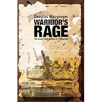 Warrior's Rage: The Great Tank Battle of 73 Easting Warrior's Rage: The Great Tank Battle of 73 Easting Hardcover Kindle Paperback