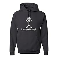 I Pooped Today Funny Humor Graphic Mens Hoodies