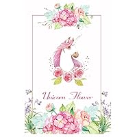 Unicorn Flowers - Primary Story Journal -Cute Unicorn Notebooks For Girls: Notebook Planner - 6x9 inch Daily Planner Journal, To Do List Notebook, Daily Organizer, 114 Pages