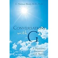 Conversations with G: A Physician's Encounter with Heaven Conversations with G: A Physician's Encounter with Heaven Paperback Kindle Hardcover