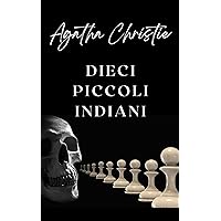 Dieci piccoli indiani (tradotto) (Italian Edition) Dieci piccoli indiani (tradotto) (Italian Edition) Kindle Audible Audiobook Paperback