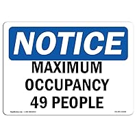 OSHA Notice Signs - Notice Maximum Occupancy 49 People Sign | Extremely Durable Made in The USA Signs or Heavy Duty Vinyl Label Decal | Protect Your Construction Site, Warehouse & Business