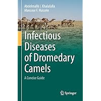 Infectious Diseases of Dromedary Camels: A Concise Guide Infectious Diseases of Dromedary Camels: A Concise Guide Kindle Hardcover Paperback