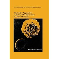 Alternative Approaches to Human Blood Resources in Clinical Practice Alternative Approaches to Human Blood Resources in Clinical Practice Hardcover Paperback