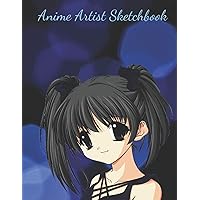 Anime Artist Sketchbook: 8.5