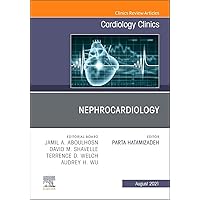 Nephrocardiology, An Issue of Cardiology Clinics (Volume 39-3) (The Clinics: Internal Medicine, Volume 39-3) Nephrocardiology, An Issue of Cardiology Clinics (Volume 39-3) (The Clinics: Internal Medicine, Volume 39-3) Hardcover Kindle