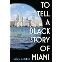 To Tell a Black Story of Miami