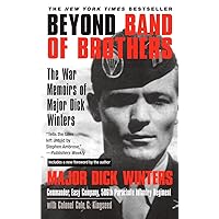 Beyond Band of Brothers: The War Memoirs of Major Dick Winters Beyond Band of Brothers: The War Memoirs of Major Dick Winters Paperback Kindle Audible Audiobook Hardcover Audio CD