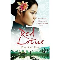 Red Lotus: A Rare Beauty, a Fierce Heart, a Destiny She Must Resist Red Lotus: A Rare Beauty, a Fierce Heart, a Destiny She Must Resist Paperback Hardcover