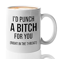 I'd Punch a B for You Mug White 11oz - Friendship, Bestie Sarcasm, Best Friend, Sister in Law, Sister Siblings, Sister's Tribe