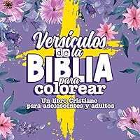 Versículos de la BIBLIA para colorear: Un libro Cristiano para adolescentes y adultos (Spanish Edition) Versículos de la BIBLIA para colorear: Un libro Cristiano para adolescentes y adultos (Spanish Edition) Paperback