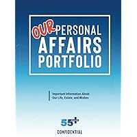 Our Personal Affairs Portfolio: Important Information About Our Life, Estate, and Wishes