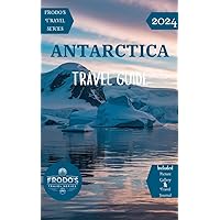 Frodo's Travel Series: Antarctica Travel Guide Frodo's Travel Series: Antarctica Travel Guide Kindle Paperback