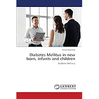 Diabetes Mellitus in new born, infants and children: Diabetes Mellitus