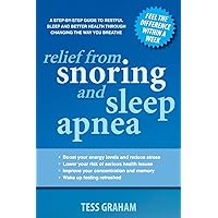 Relief from Snoring and Sleep Apnea: A step-by-step guide to restful sleep and better health through changing the way you breathe (No 1 in the Breatheability for Health) Relief from Snoring and Sleep Apnea: A step-by-step guide to restful sleep and better health through changing the way you breathe (No 1 in the Breatheability for Health) Paperback
