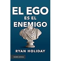 El ego es el enemigo / Ego is the Enemy (Spanish Edition) El ego es el enemigo / Ego is the Enemy (Spanish Edition) Paperback