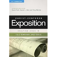 Exalting Jesus in 1 & 2 Timothy and Titus (Volume 1) (Christ-Centered Exposition Commentary)