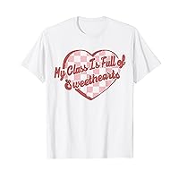 Teacher Valentines Day My Class Is Full Of Sweethearts T-Shirt