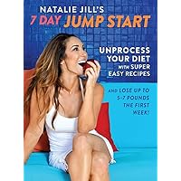Natalie Jill's 7-Day Jump Start: Unprocess Your Diet with Super Easy Recipes-Lose Up to 5-7 Pounds the First Week! Natalie Jill's 7-Day Jump Start: Unprocess Your Diet with Super Easy Recipes-Lose Up to 5-7 Pounds the First Week! Hardcover Kindle Audible Audiobook Paperback Audio CD