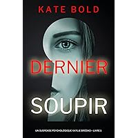 Dernier soupir (Un suspense psychologique Kaylie Brooks – Livre 1) (French Edition) Dernier soupir (Un suspense psychologique Kaylie Brooks – Livre 1) (French Edition) Kindle