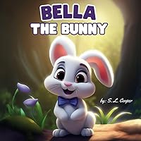 Bella the Bunny: A Delightful Children's Story About Perseverance and Determination