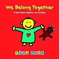 We Belong Together: A Book About Adoption and Families We Belong Together: A Book About Adoption and Families Hardcover Kindle Paperback