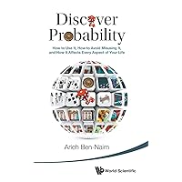 DISCOVER PROBABILITY: HOW TO USE IT, HOW TO AVOID MISUSING IT, AND HOW IT AFFECTS EVERY ASPECT OF YOUR LIFE DISCOVER PROBABILITY: HOW TO USE IT, HOW TO AVOID MISUSING IT, AND HOW IT AFFECTS EVERY ASPECT OF YOUR LIFE Hardcover Paperback Mass Market Paperback
