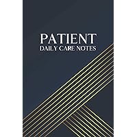 Patient Daily Care Notes: Record Important Patient Information, Create an Action Plan, and Implement the Care Plan - Notes Book - Navy Blue and Gold Cover