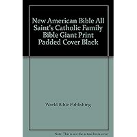 New American Bible All Saint's Catholic Family Bible Giant Print Padded Cover Black New American Bible All Saint's Catholic Family Bible Giant Print Padded Cover Black Hardcover Leather Bound Paperback