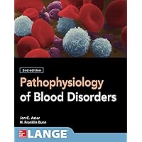 Pathophysiology of Blood Disorders, Second Edition Pathophysiology of Blood Disorders, Second Edition Paperback Kindle