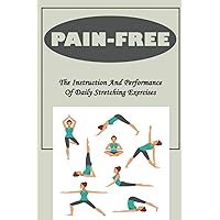 Pain-Free: The Instruction And Performance Of Daily Stretching Exercises
