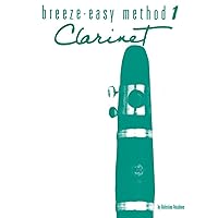 Breeze-Easy Method for Clarinet, Bk 1 (Breeze-Easy Series, Bk 1) Breeze-Easy Method for Clarinet, Bk 1 (Breeze-Easy Series, Bk 1) Paperback