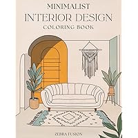 Minimalist Interior Design Coloring Book: 50 Elegant Designs for Mindful Relaxation and Stylish Creativity Minimalist Interior Design Coloring Book: 50 Elegant Designs for Mindful Relaxation and Stylish Creativity Paperback